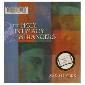 The holy intimacy of strangers | Authored by Sarah York | Paperback | 1st ed | Published by Jossey-Bass