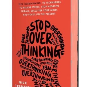Stop Overthinking: 23 Techniques to Relieve Stress, Stop Negative Spirals, Declutter Your Mind, and Focus on the Present - HARDCOVER - Image 3